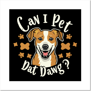 Can i Pet Dat Dawg? Posters and Art